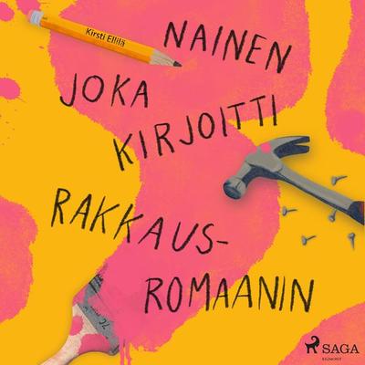 Nainen joka kirjoitti rakkausromaanin - Kirsti Ellilä, Audio, 9788726642698