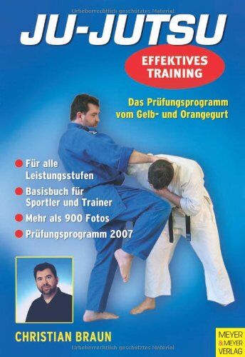 Christian Braun - Ju-Jutsu - Effektives Training. Das Prüfungsprogramm vom Gelb- und Orangegurt - Preis vom 04.10.2026 03:51:26 h