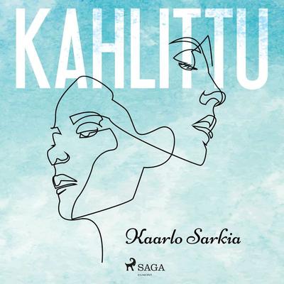 Kahlittu - Kaarlo Sarkia, Audio, 9788726257045