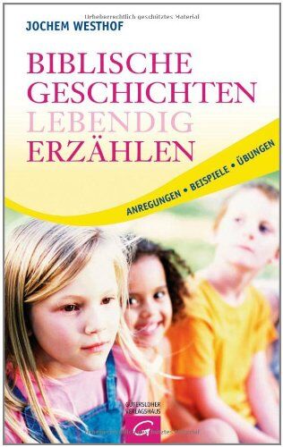 Jochem Westhof - Biblische Geschichten lebendig erzählen: Anregungen - Beispiele - Übungen - Preis vom 12.10.2026 11:37:12 h