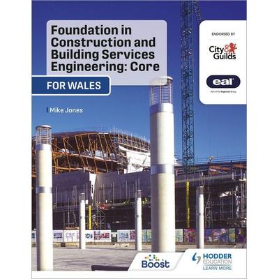 Foundation in Construction and Building Services Engineering: Core (Wales), Taschenbuch von Mike Jones, Hodder Education, 978-1-398-32805-1