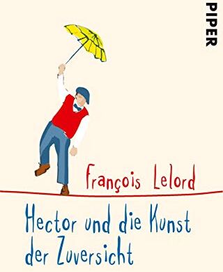 François Lelord - Hector und die Kunst der Zuversicht (Hectors Abenteuer, Band 8) - Preis vom 18.10.2026 19:22:15 h