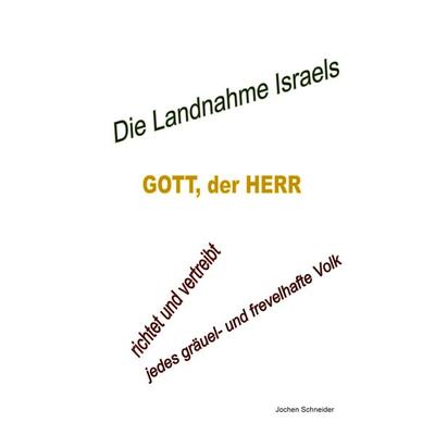 Die Landnahme Israels, Taschenbuch von Jochen Schneider, BoD – Books on Demand, 978-3-695-10376-8