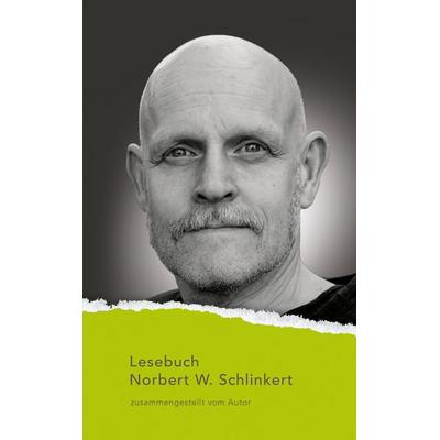 Lesebuch Norbert W. Schlinkert, Taschenbuch von Norbert W. Schlinkert, Aisthesis, 978-3-8498-2183-8