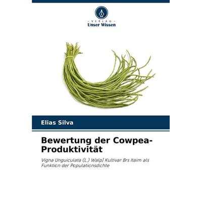 Bewertung der Cowpea-Produktivität, Taschenbuch von Elias Silva, Verlag Unser Wissen, 978-620-7-18495-8
