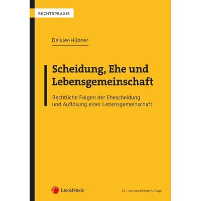 Scheidung, Ehe und Lebensgemeinschaft, Taschenbuch von Astrid Deixler-Hübner, LexisNexis Verlag ARD ORAC GmbH, 978-3-7007-8444-9