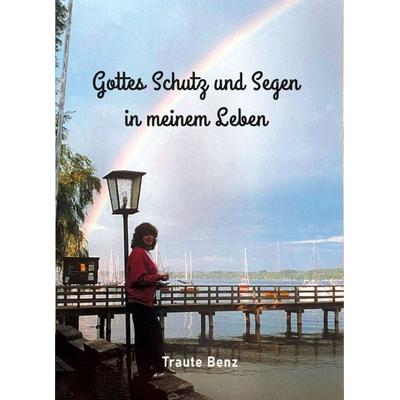 Gottes Schutz und Segen in meinem Leben, Taschenbuch von Traute Benz, MarTONius, 978-3-949073-04-5