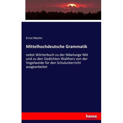 Mittelhochdeutsche Grammatik, Taschenbuch von Ernst Martin, Hansebooks, 978-3-7434-8638-6