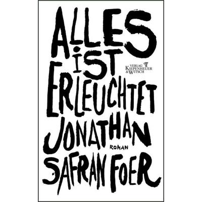 Alles ist erleuchtet, Gebundene Ausgabe von Jonathan Safran Foer, Kiepenheuer & Witsch, 978-3-462-03217-8