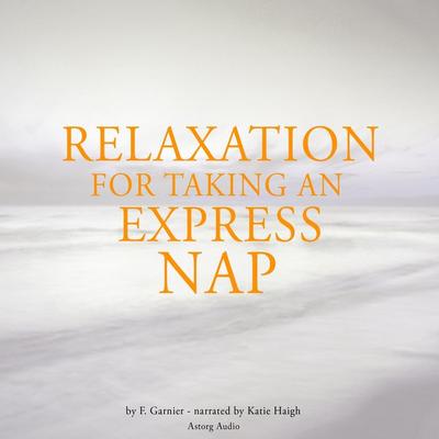 Relaxation to take an express nap - Frédéric Garnier, Audio, 9782821109551