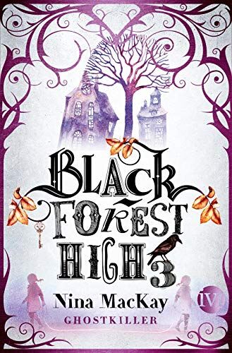 Nina MacKay - Black Forest High 3 (Black Forest High 3): Ghostkiller Magische Internats-Geschichte für Jugendliche - Preis vom 19.10.2026 19:33:35 h