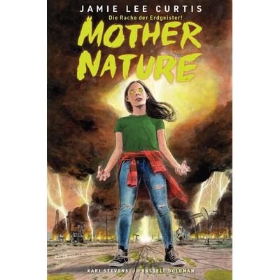 Mother Nature - Die Rache der Erdgeister!, Gebundene Ausgabe von Jamie Lee Curtis,Karl Stevens,Russell Goldman, Panini, 978-3-7416-3827-5