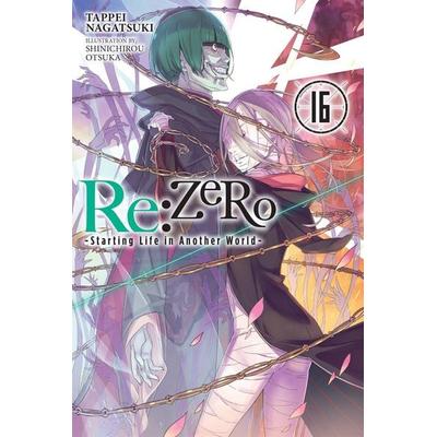 RE: Zero -Starting Life in Another World-, Vol. 16 (Light Novel), Taschenbuch von Tappei Nagatsuki, Yen Press, 978-1-975383-28-2