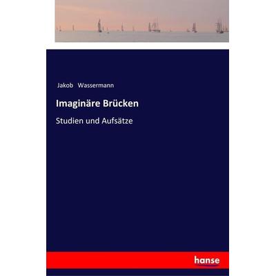 Imaginäre Brücken, Taschenbuch von Jakob Wassermann, Hansebooks, 978-3-337-20009-1