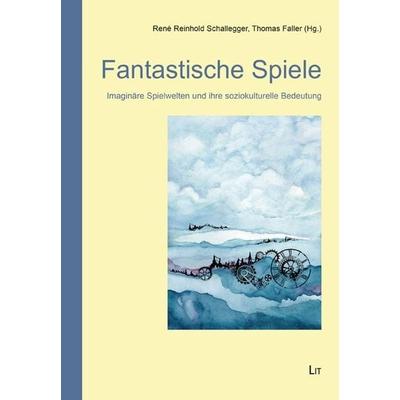 Fantastische Spiele, Taschenbuch von , Lit Verlag, 978-3-643-50651-1