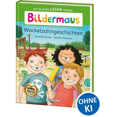 Bildermaus - Wackelzahngeschichten, Gebundene Ausgabe von Annette Moser, Loewe, 978-3-7432-0515-4