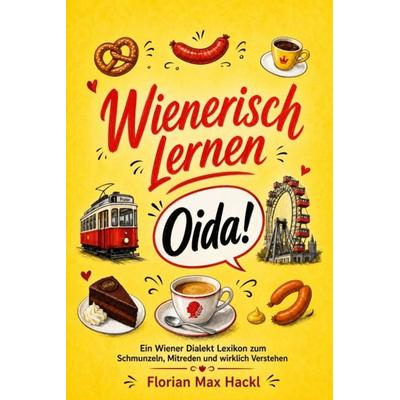 Wienerisch lernen, Taschenbuch von Florian Max Hackl, Ambrosia Verlag, 978-3-690-33136-4