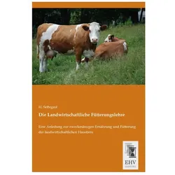 Die Landwirtschaftliche Fütterungslehre, Fachbücher von H. Settegast