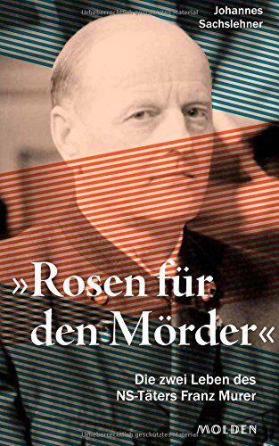 Johannes Sachslehner - Rosen für den Mörder: Die zwei Leben des SS-Mannes Franz Murer - Preis vom 30.09.2026 09:01:18 h