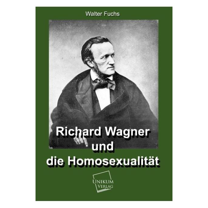 Unikum Richard Wagner und die Homosexualität (Deutsch, Softcover, Hanns Fuchs) (55417787)