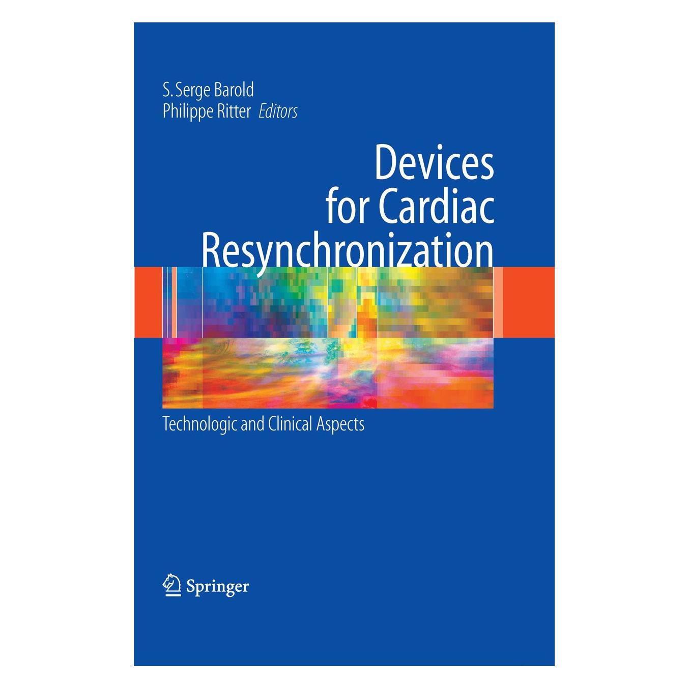 Springer Devices for Cardiac Resynchronization: (Englisch, Hardcover, Philippe Ritter, S. Serge Barold) (9780387711669)