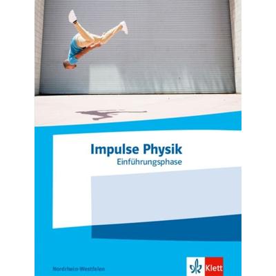 Impulse Physik Einführungsphase. Ausgabe Nordrhein-Westfalen, Gebundene Ausgabe von , Klett Schulbuchverlag, 978-3-12-773050-0