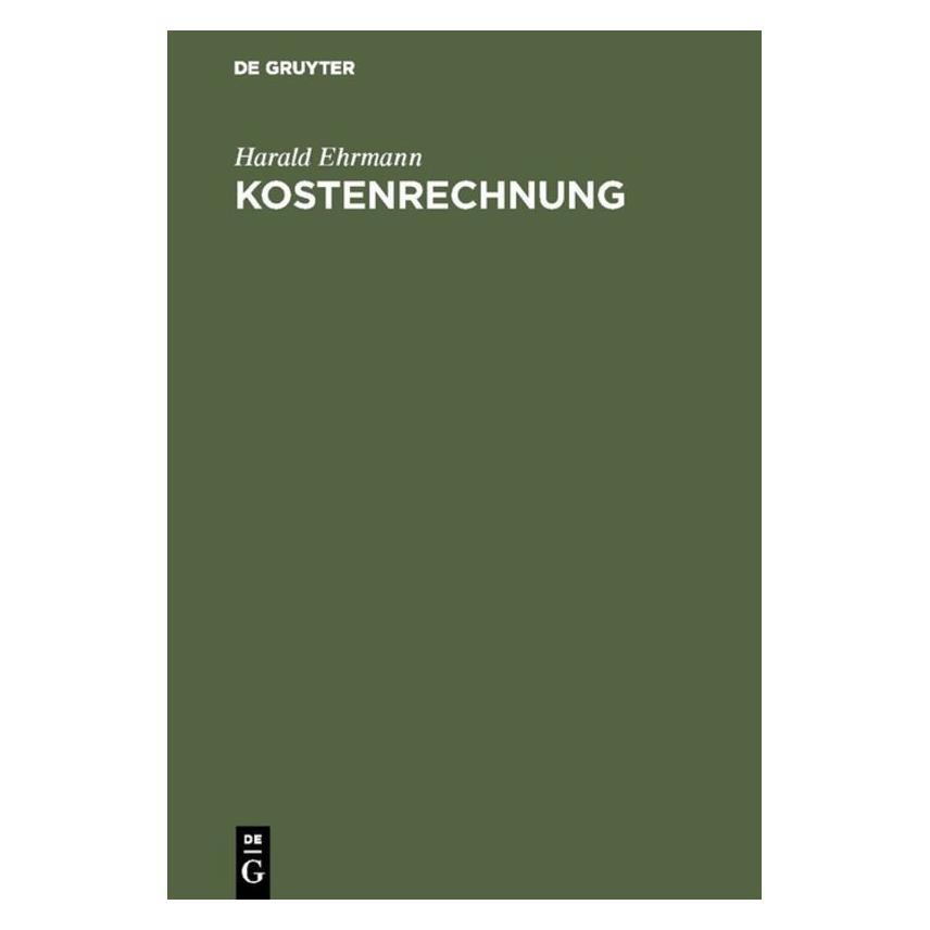 De Gruyter Ehrmann,H.:Kostenrechnung (Deutsch, Hardcover, Harald Ehrmann) (67828035)