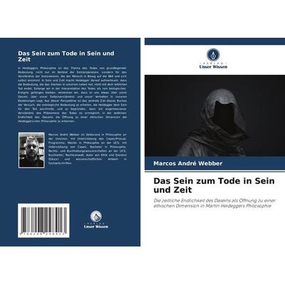 Das Sein zum Tode in Sein und Zeit, Taschenbuch von Marcos André Webber, Verlag Unser Wissen, 978-620-8-24841-3