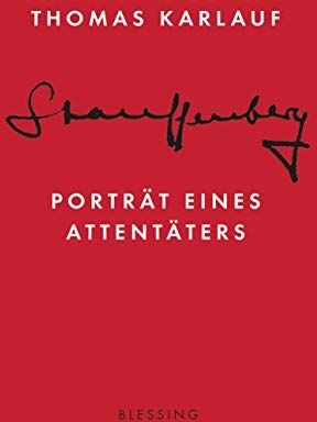 Thomas Karlauf - Stauffenberg: Porträt eines Attentäters - Preis vom 12.10.2026 11:37:12 h