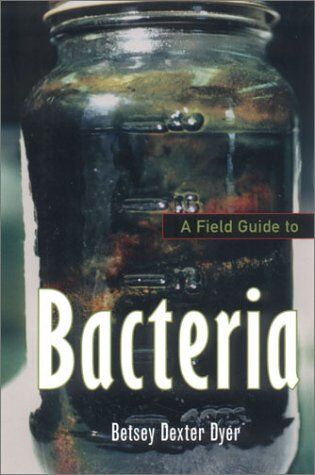 Dyer, Betsey Dexter - A Field Guide to Bacteria (Comstock Book) - Preis vom 30.09.2026 09:01:18 h
