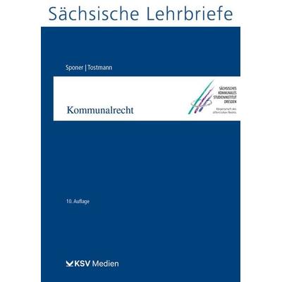 Kommunalrecht (SL 5), Taschenbuch von Wolf U. Sponer,Ralf Tostmann, KSV Medien Wiesbaden, 978-3-8293-1825-9