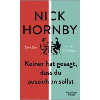Keiner hat gesagt, dass du ausziehen sollst, Gebundene Ausgabe von Nick Hornby, Kiepenheuer & Witsch
