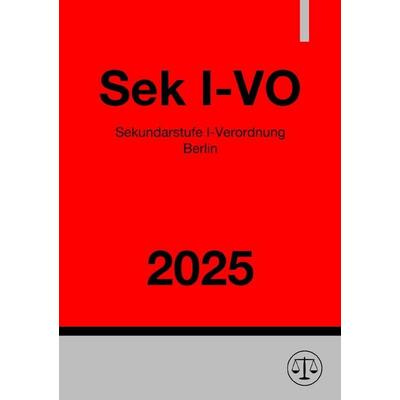 Sekundarstufe I-Verordnung Berlin - Sek I-VO 2025, Taschenbuch von Gesetze24 Deutschland, Epubli, 978-3-8197-4497-6