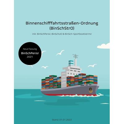 Binnenschifffahrtsstraßen-Ordnung (BinSchStrO), Taschenbuch von , Bad project, 978-3-949294-55-6