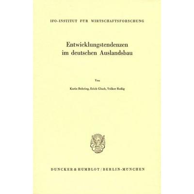 Entwicklungstendenzen im deutschen Auslandsbau., Taschenbuch von Karin Behring,Erich Gluch,Volker Russig, Duncker & Humblot, 978-3-428-05141-0