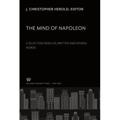The Mind of Napoleon, Gebundene Ausgabe von , Columbia University Press, 978-0-231-93804-4