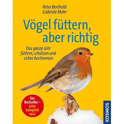 Vögel füttern, aber richtig, Taschenbuch von Gabriele Mohr,Peter Berthold, Kosmos