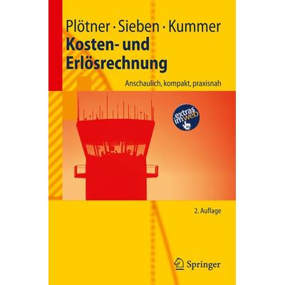Kosten- und Erlösrechnung, Taschenbuch von Olaf Plötner,Barbara Sieben,Tyge-F. Kummer, Springer Berlin, 978-3-642-11919-4