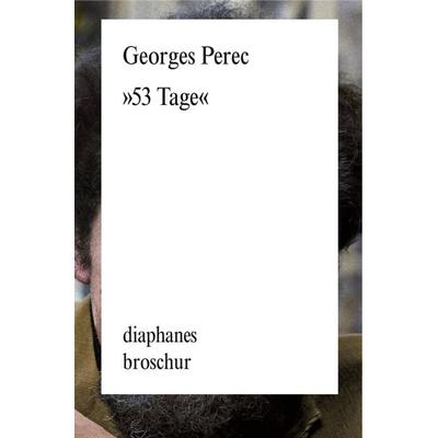 »53 Tage«, Taschenbuch von Georges Perec, Diaphanes, 978-3-0358-0334-1
