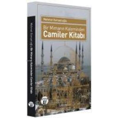 Bir Mimarin Kaleminden Camiler Kitabi, Taschenbuch von Mehmet Osmanlioglu, Büyüyenay Yayinlari