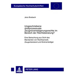 Ungeschriebene strafprozessuale Zeugnisverweigerungsrechte im Bereich der Rechtsberatung?, Fachbücher von Jens Bosbach