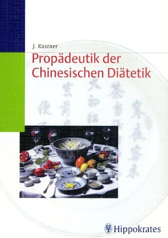 Jörg Kastner - Propädeutik der Chinesischen Diätetik - Preis vom 05.10.2026 03:47:11 h