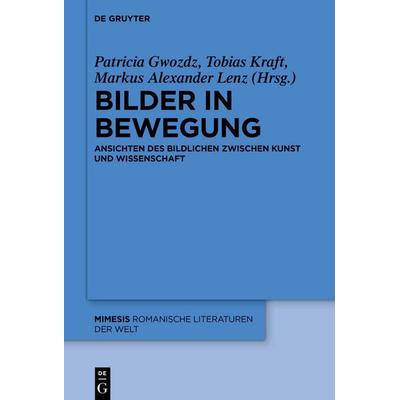 Bilder in Bewegung, Gebundene Ausgabe von , De Gruyter, 978-3-11-073524-6