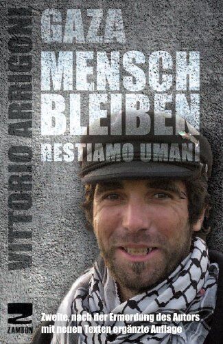 Vittorio Arrigoni - Gaza, Mensch bleiben: Restiamo Umani - Preis vom 30.09.2026 09:01:18 h