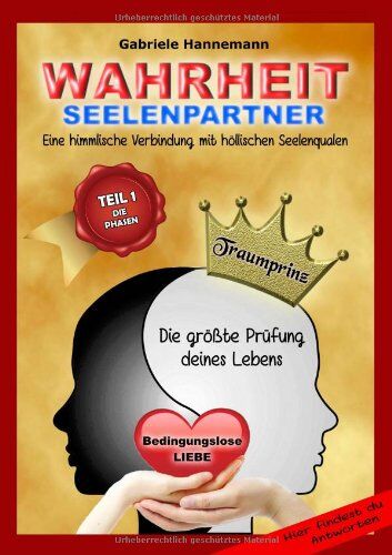 Gabriele Hannemann - Wahrheit Seelenpartner Teil 1 (Die Phasen): Eine himmlische Verbindung mit höllischen Seelenqualen - Preis vom 14.10.2026 23:07:16 h