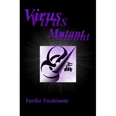 Virus Mutant, Taschenbuch von Yuriko Yushimata, Epubli, 978-3-7502-0345-7