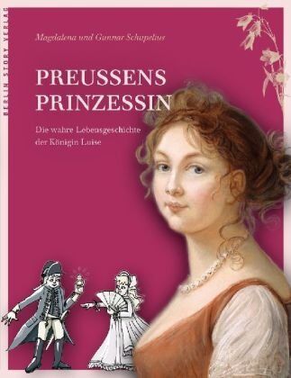 Magdalena Schupelius - Preußens Prinzessin: Die wahre Lebensgeschichte der Königin Luise - Preis vom 10.10.2026 11:48:34 h