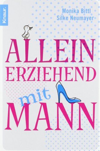 Monika Bittl - Alleinerziehend mit Mann - Preis vom 11.10.2026 03:10:56 h