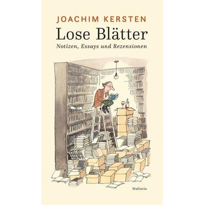 Lose Blätter, Gebundene Ausgabe von Joachim Kersten, Wallstein Verlag, 978-3-8353-5992-5