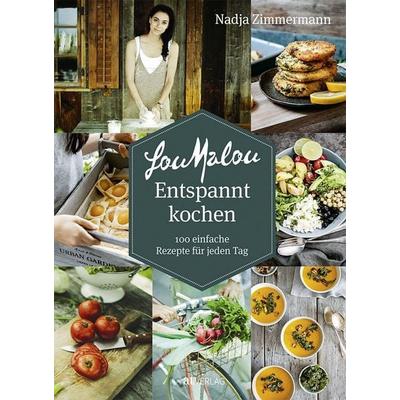 LouMalou Entspannt kochen, Gebundene Ausgabe von Nadja Zimmermann, AT Verlag, 978-3-03800-055-6